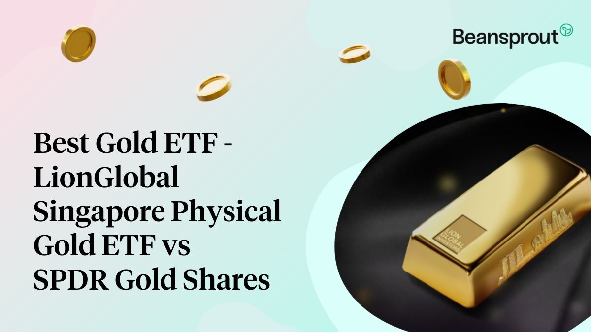 Best Gold ETF - LionGlobal Singapore Physical Gold ETF vs SPDR Gold Shares