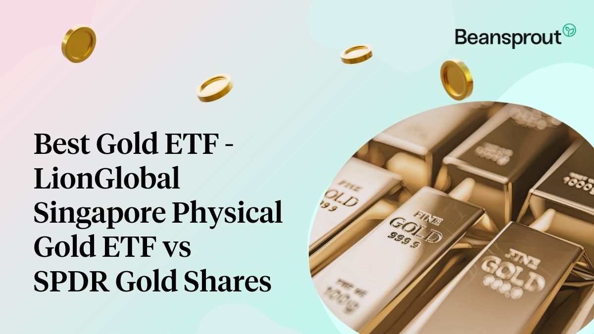 Best Gold ETF - LionGlobal Singapore Physical Gold ETF vs SPDR Gold Shares