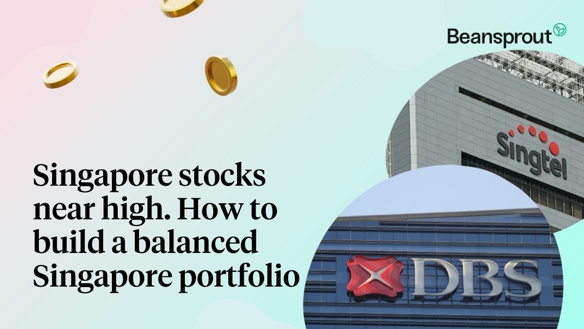 Singapore stocks near record highs. Here's how to build a balanced Singapore portfolio